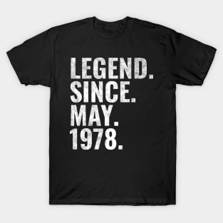 Legend since May 1978 Birthday Shirt Happy Birthday Shirts T-Shirt